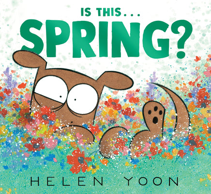 Cover Image for Is This . . . Spring? -- Helen Yoon, Hardcover