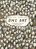 Cover Image for One Day: A True Story of Survival in the Holocaust -- Michael Rosen, Hardcover