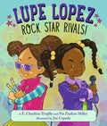 Cover Image for Lupe Lopez: Rock Star Rivals! -- E. E. Charlton-Trujillo, Hardcover