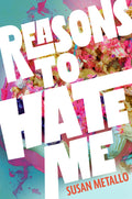 Cover Image for Reasons to Hate Me -- Susan Metallo, Hardcover