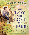 Cover Image for The Boy Who Lost His Spark -- Maggie O'Farrell, Paperback