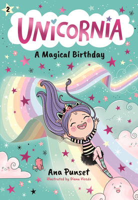 Cover Image for Unicornia: A Magical Birthday: (A Magical Chapter Book for Kids Ages 5-7 about Friendship, Surprises, and Enchanted Birthday Fun) -- Ana Punset, Paperback