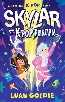 Cover Image for Skylar and the K-Pop Principal -- Luan Goldie, Hardcover