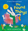 Cover Image for The Found Things -- Petr Horácek, Hardcover