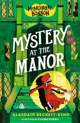 Cover Image for Montgomery Bonbon: Mystery at the Manor -- Alasdair Beckett-King, Hardcover