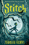 Cover Image for Stitch: Reimagining Frankenstein: (A Gothic Adventure of Unlikely Heroes and Monster Myths for Middle Grade Readers Ages 8-12) -- Pádraig Kenny, Hardcover