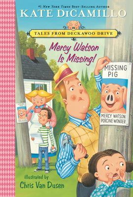 Cover Image for Mercy Watson Is Missing!: Tales from Deckawoo Drive, Volume Seven (a Funny and Heartwarming Chapter Book - For Early Readers Ages 6-9 in Grades 1-4) -- Kate DiCamillo, Paperback