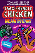 Cover Image for Two-Headed Chicken: Beak to the Future -- Tom Angleberger, Paperback