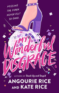 Cover Image for My Wonderful Disgrace -- Angourie Rice, Hardcover