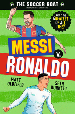 Cover Image for The Soccer Goat: Messi V. Ronaldo -- Matt Oldfield, Paperback