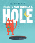 Cover Image for There Is Not Usually a Hole: (A Playful Read-Aloud about New Friendships and Sharing - For Preschoolers, Kindergarteners, and Kids Ages 3-5) -- Daisy Hirst, Hardcover