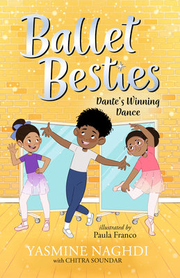 Cover Image for Ballet Besties: Dante's Winning Dance -- Yasmine Naghdi, Paperback