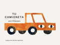 Cover Image for Tu Camioneta: (Un Libro Ingenioso Con Arte Minimalista Que Explora La Pertenencia, La Imaginación Y La Perspectiva Para Niños de 2 a 5 Años) -- Jon Klassen, Board Books