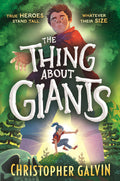 Cover Image for The Thing about Giants -- Christopher Galvin, Hardcover