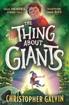 Cover Image for The Thing about Giants -- Christopher Galvin, Hardcover