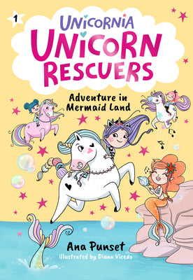 Cover Image for Unicorn Rescuers: Adventure in Mermaid Land -- Ana Punset, Hardcover