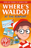 Cover Image for Where's Waldo? at the Airport: A Spot and Find Field Guide -- Candlewick Press, Paperback