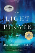 Cover Image for The Light Pirate: GMA Book Club Selection -- Lily Brooks-Dalton, Paperback