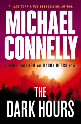 Cover Image for The Dark Hours -- Michael Connelly, Paperback
