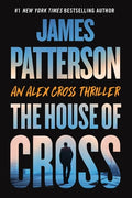 Cover Image for The House of Cross: An Alex Cross Thriller -- James Patterson, Paperback