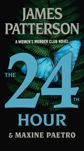 Cover Image for The 24th Hour: A Women's Murder Club Thriller -- James Patterson, Mass Market Paperback