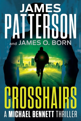 Cover Image for Crosshairs: A Michael Bennett Thriller -- James Patterson, Paperback