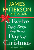 Cover Image for The Twelve Topsy-Turvy, Very Messy Days of Christmas -- James Patterson, Paperback