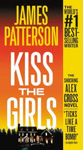 Cover Image for Kiss the Girls: An Alex Cross Thriller -- James Patterson, Mass Market Paperback