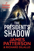 Cover Image for The President's Shadow: A Shadow Thriller -- James Patterson, Hardcover