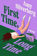 Cover Image for First Time, Long Time -- Amy Silverberg, Hardcover
