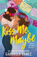 Cover Image for Kiss Me, Maybe -- Gabriella Gamez, Paperback