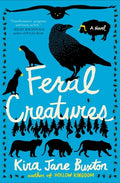 Cover Image for Feral Creatures -- Kira Jane Buxton, Paperback