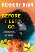 Cover Image for Before I Let Go -- Kennedy Ryan, Hardcover