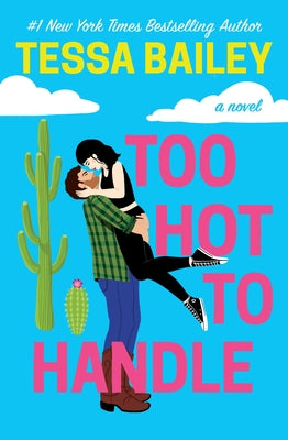 Cover Image for Too Hot to Handle -- Tessa Bailey, Paperback