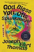 Cover Image for God Bless You, Otis Spunkmeyer -- Joseph Earl Thomas, Paperback