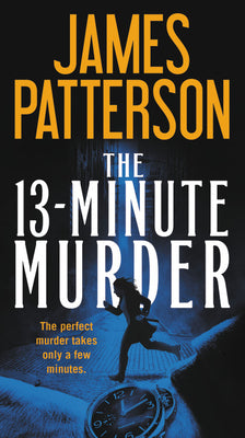 Cover Image for The 13-Minute Murder -- James Patterson, Mass Market Paperback