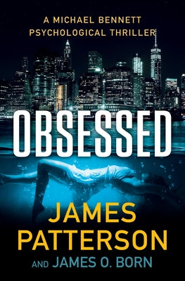 Cover Image for Obsessed: A Michael Bennett Thriller -- James Patterson, Paperback