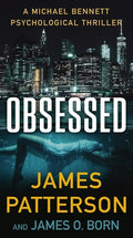 Cover Image for Obsessed: A Michael Bennett Thriller -- James Patterson, Mass Market Paperback