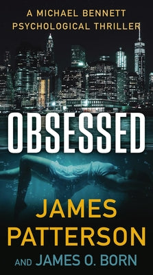 Cover Image for Obsessed: A Michael Bennett Thriller -- James Patterson, Mass Market Paperback