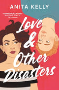 Cover Image for Love & Other Disasters -- Anita Kelly, Paperback