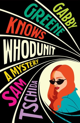 Cover Image for Gabby Greene Knows Whodunit -- Sam Tschida, Paperback