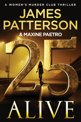 Cover Image for 25 Alive: A Women's Murder Club Thriller -- James Patterson, Paperback