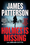 Cover Image for Holmes Is Missing: A Holmes, Margaret & Poe Mystery -- James Patterson, Paperback