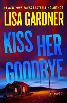 Cover Image for Kiss Her Goodbye: A Frankie Elkin Novel Volume 4 -- Lisa Gardner, Paperback