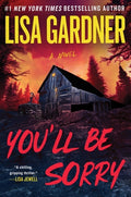 Cover Image for You'll Be Sorry -- Lisa Gardner, Hardcover