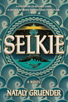 Cover Image for Selkie -- Nataly Gruender, Hardcover