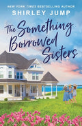 Cover Image for The Something Borrowed Sisters -- Shirley Jump, Mass Market Paperback