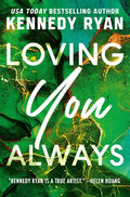 Cover Image for Loving You Always -- Kennedy Ryan, Paperback