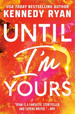 Cover Image for Until I'm Yours -- Kennedy Ryan, Paperback