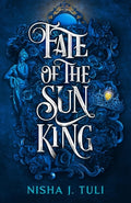 Cover Image for Fate of the Sun King -- Nisha J. Tuli, Paperback